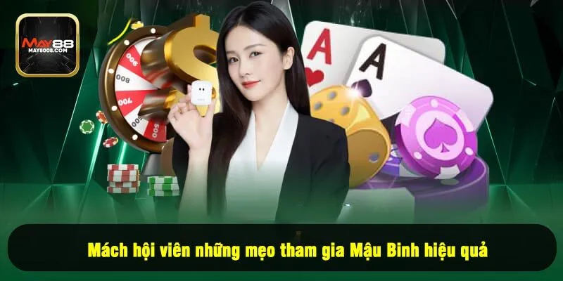 Mách hội viên những mẹo tham gia Mậu Binh hiệu quả