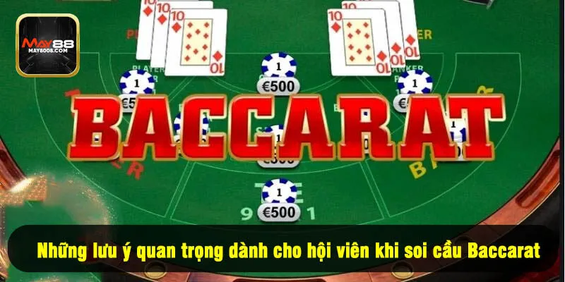 Những lưu ý quan trọng dành cho hội viên khi soi cầu Baccarat