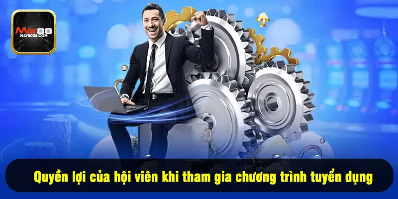 Quyền lợi của hội viên khi tham gia chương trình tuyển dụng