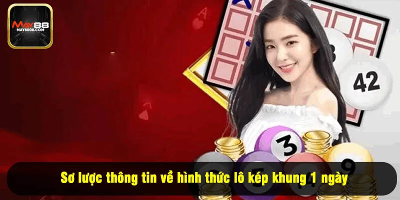 Sơ lược thông tin về hình thức lô kép khung 1 ngày